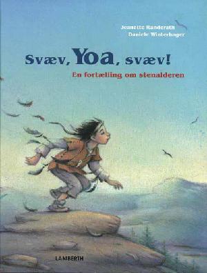 Svæv, Yoa, svæv! : en fortælling om stenalderen