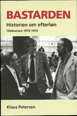 Bastarden : historien om efterløn : tilblivelsen 1975-1979