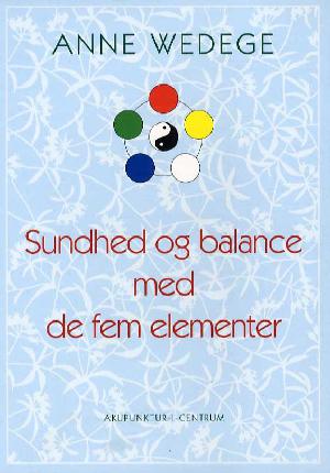 Sundhed og balance med de fem elementer