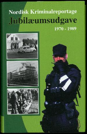 Nordisk kriminalreportage - jubilæumsudgave 1970-1989