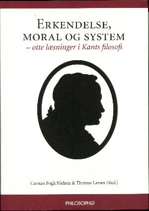 Erkendelse, moral og system : otte læsninger i Kants filosofi