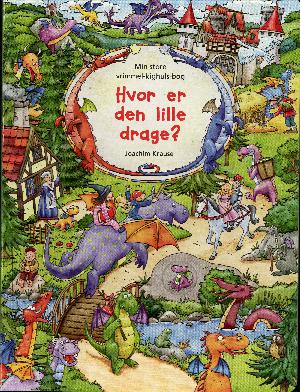 Hvor er den lille drage? : min store vrimmel-kighuls-bog