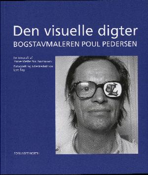 Den visuelle digter : bogstavmaleren Poul Pedersen : en biografi
