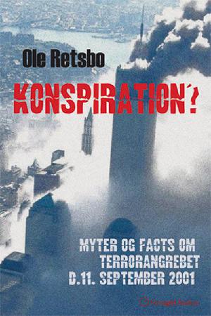 Konspiration? : myter og facts om terrorangrebet d. 11. september 2001