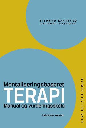 Mentaliseringsbaseret terapi : manual og vurderingsskala : individuel version