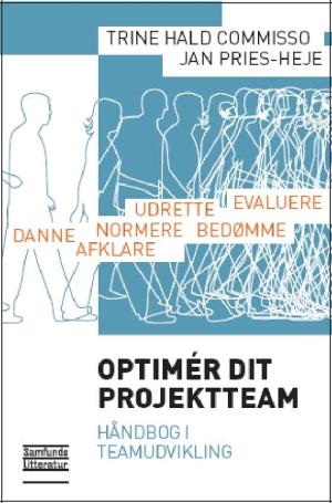 Optimér dit projektteam : håndbog i teamudvikling