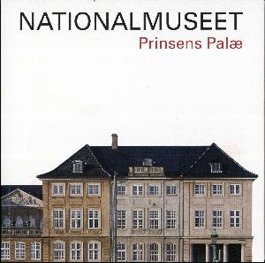 Nationalmuseet : Prinsens palæ