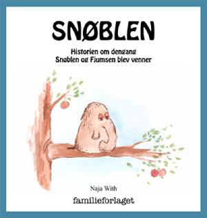 Snøblen : historien om dengang Snøblen og Fjumsen blev venner