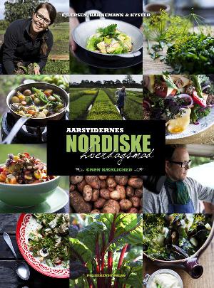 Aarstidernes nordiske hverdagsmad : grøn kærlighed