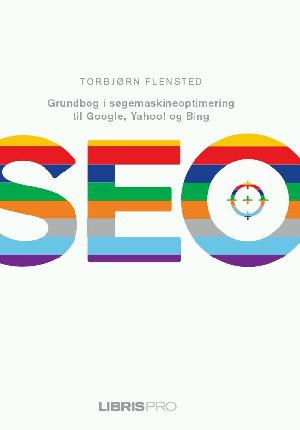 SEO : grundbog i søgemaskineoptimering til Google, Yahoo! og Bing
