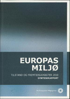 Europas miljø - tilstand og fremtidsudsigter 2010 : synteserapport