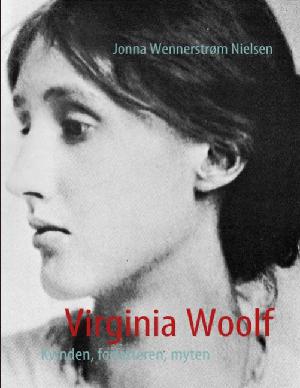 Virginia Woolf - kvinden, forfatteren, myten