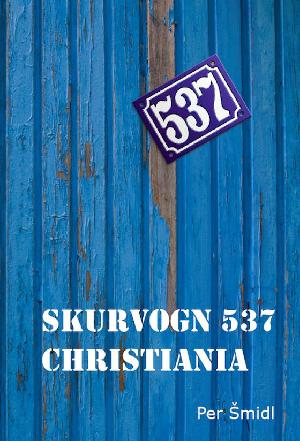 Skurvogn 537 Christiania : en roman