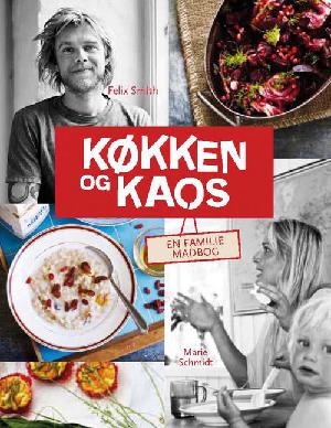 Køkken & kaos : en familiemadbog
