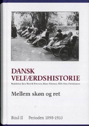 Dansk velfærdshistorie. Bind 2 : Mellem skøn og ret : 1898-1933
