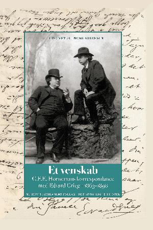 Et venskab : C.F.E. Hormemans korrespondance med Edvard Grieg 1863-1898