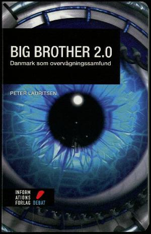 Big Brother 2.0 : Danmark som overvågningssamfund