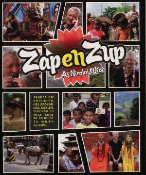 Zap en Zup : tanker om kærlighed, fællessskab, død, Bibelen, venskab og meget mere på en rejse til Indien og Nepal