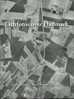 Luftfotos over Danmark : luftfotoserier i private og offentlige arkiver