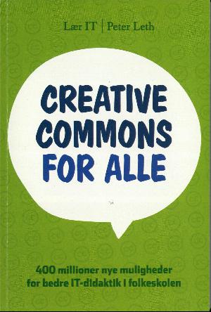 Creative Commons for alle : 400 millioner nye muligheder for bedre IT-didaktik i folkeskolen