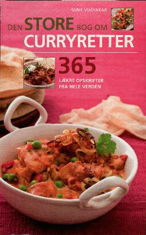 Den store bog om curryretter : 365 lækre opskrifter fra hele verden