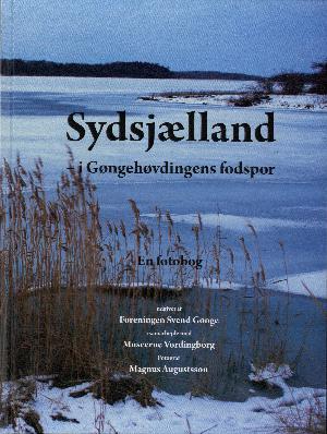 Sydsjælland - i Gøngehøvdingens fodspor : en fotobog