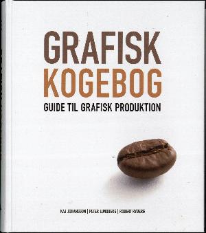 Grafisk kogebog : guide til grafisk produktion