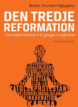 Den tredje reformation : fra statskristendom til google-buddhisme