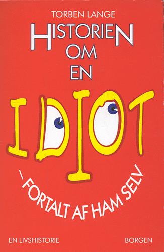 Historien om en idiot : fortalt af ham selv