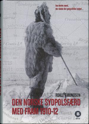 Den norske Sydpolsfærd med "Fram" 1910-1912