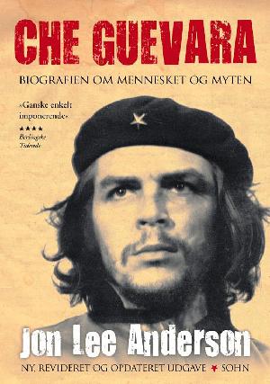 Che Guevara : biografien om mennesket og myten