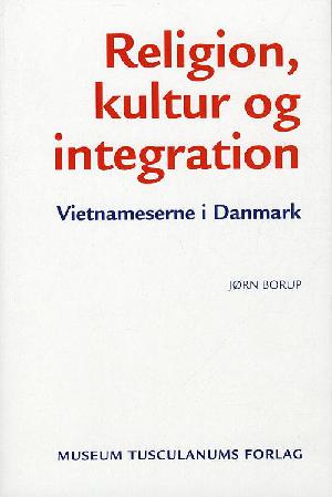 Religion, kultur og integration : vietnameserne i Danmark