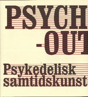 Psych-out : psykedelisk samtidskunst