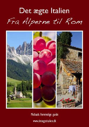 Det ægte Italien : fra Alperne til Rom