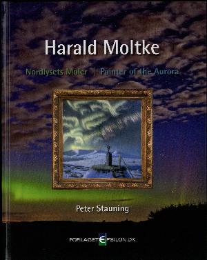Harald Moltke : nordlysets maler : Harald Moltkes malerier på Danmarks Meteorologiske Institut