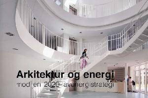 Arkitektur og energi : mod en 2020-lavenergistrategi
