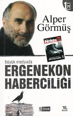 Büyük medyada Ergenekon haberciliği : birinci cilt