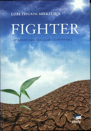 Fighter : at kæmpe med OCD, sorg og systemet