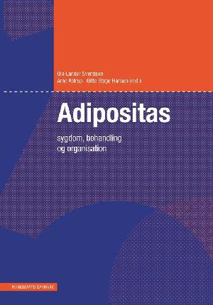 Adipositas : sygdom, behandling og organisation