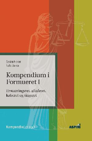 Kompendium i formueret I : erstatningsret, aftaleret, køberet og tingsret