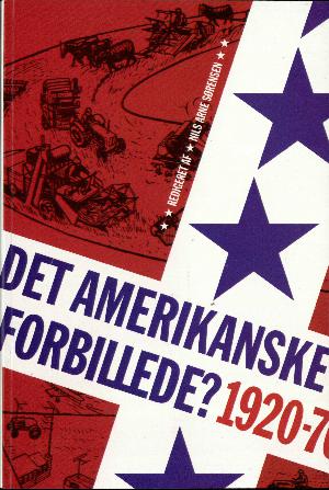 Det amerikanske forbillede? : dansk erhvervsliv og USA, ca. 1920-1970