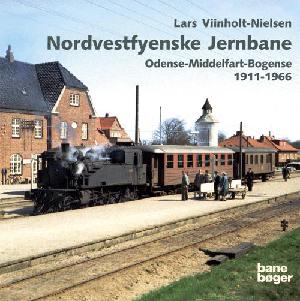 Nordvestfyenske Jernbane : Odense-Middelfart-Bogense 1911-1966