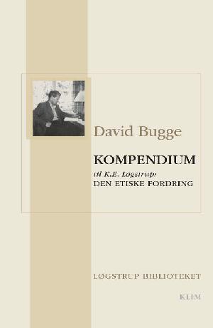 Kompendium til K.E. Løgstrup: Den etiske fordring : hovedtanker og argumentationsgang