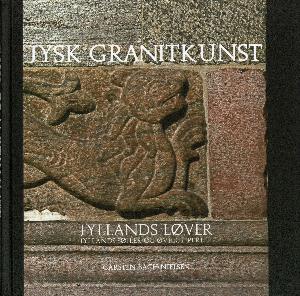 Jysk granitkunst : Jyllands løver, Jyllands søjler og øvrige perler
