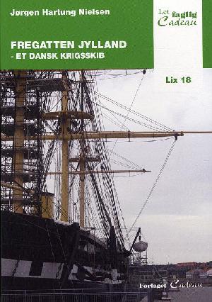 Fregatten Jylland : et dansk krigsskib
