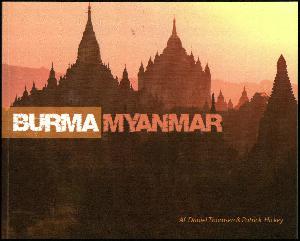 Burma - Myanmar : en billedintroduktion til et fascinerende land og dets fantastiske folk