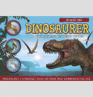 3D-bog om dinosaurer : en rejse gennem fortidens verden