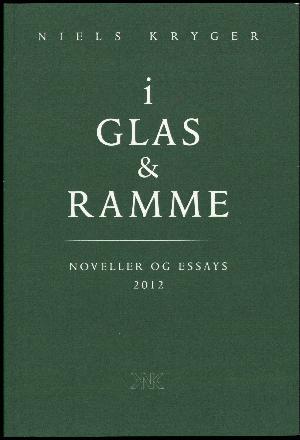 I glas & ramme : noveller og essays 2012