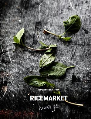 Opskrifter fra Ricemarket : vaskeægte asiatisk velsmag