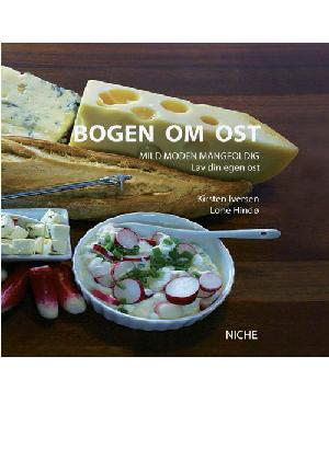 Bogen om ost : mild moden mangfoldig : lav din egen ost